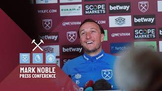 'I'VE LIVED EVERY WEST HAM FAN'S DREAM' | MARK NOBLE'S FINAL PRESS CONFERENCE