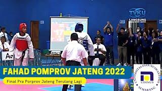 Fahad (Final) UDINUS vs UNNES POMPROV Taekwondo Jawa Tengah 2022 // U 68 Kg