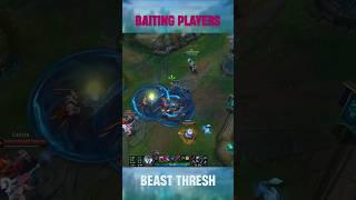 Baiting Players - Beast Thresh #leagueoflegends