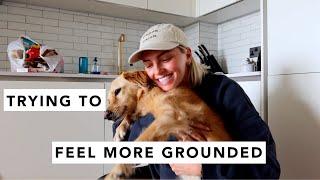 TRYING TO FEEL MORE GROUNDED | Estée Lalonde