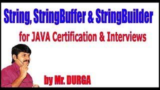 String, StringBuffer & StringBuilder for JAVA Certification & Interviews