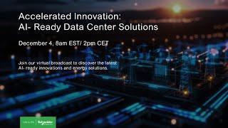 Accelerated Innovation: AI-Ready Data Center Solutions | Schneider Electric