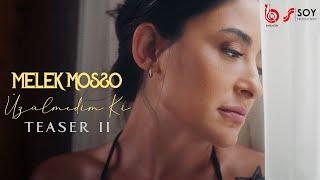 Melek Mosso - Üzülmedim Ki |  Teaser II - 1 Eylül'de Yayında !