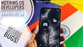 Nothing os beta 3 android 14 with nothing os 2.0 features for nothing phone 1