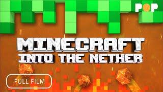 Minecraft: Into the Nether | Full Film