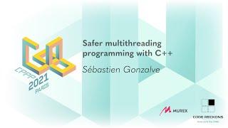 Safer multithreading programming with C++ - Sébastien Gonzalve - CPPP 2021