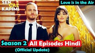 Love is in the Air Season 2 All Episodes Hindi Dubbed | Sen Cal Kapimi Season 2 Episode 126 Hindi