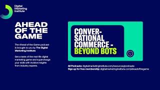 Ahead of the Game Podcast Episode 29: Conversational Commerce | Digital Marketing Institute