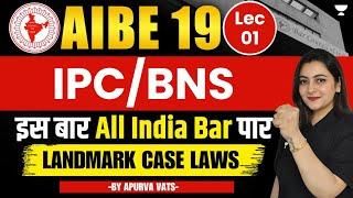 AIBE-19 IPC/BNS (LANDMARK CASE LAWS) Part-1 | Apurva Vats | Unacademy Judiciary