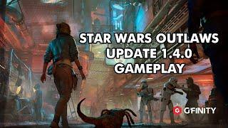 Star Wars Outlaws update 1.4.0 Gameplay!