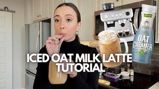 BEST ICED OAT MILK LATTE | AT HOME TUTORIAL