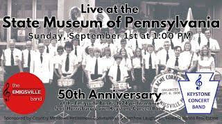 The State Museum of Pennsylvania - 50th Anniversary Concert | The Emigsville Band 9/1/2024