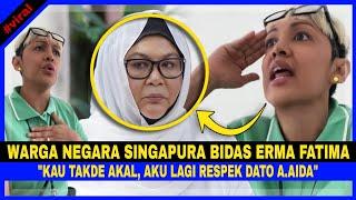 "Kau Takde AKAL!Aku Lagi RESPEK Dato A.AIDA La.", Warga Negara SINGAPURA BIDAS ERMA FATIMA ISU SARAH
