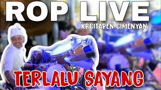 ROP LIVE | TERLALU SAYANG