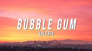 Valeria - Bubble Gum (Lyrics)