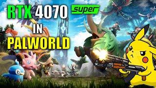 new 4070 Super in Palworld - 2024 | 4K - 1440p, 1080p |  Max settings