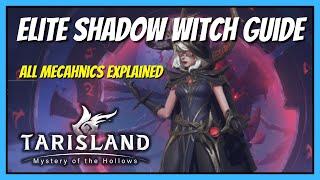 Shadow Witch Elite Raid - Complete Tarisland Guide