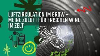 Luftzirkulation im Grow –Meine Zuluft für Frischen Wind im Zelt!