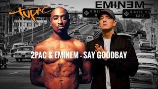 2PAC feat. EMINEM - SAY GOODBAY