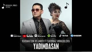 Karamatdin Xitjanov ft Sarbinaz Annaqulova - Yadimdasan