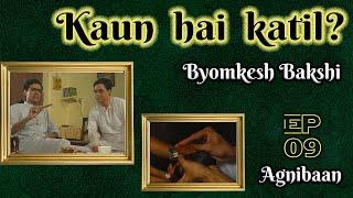 Byomkesh Bakshi: Ep #9 - AgniBaan