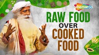 Benefits of Raw Food over Cooked Food | Sadhguru Talk's About Food | Spiritual Life