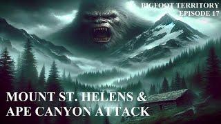 Bigfoot Territory Ep. 17 - Mount St. Helens & Ape Canyon Attack COMPLETE DOCUMENTARY Sasquatch, Yeti