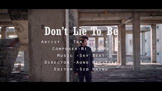 "Don't lie to be" - Tar Yar Lin Let (Official Music Video)