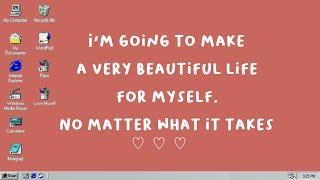 I'm going to make a very beautiful life for myself; no matter what it takes   // self-love playlist