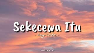 Sekecewa Itu - Angga Candra || (speed up + lyric)