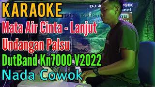 Mata Air Cinta | Lanjut - Undangan Palsu | DutBand [Karaoke] Kn7000 - Nada Pria