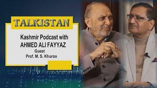 Episode 12 | Kashmir Podcast with Ahmed Ali Fayyaz | Dr M.S. Khuroo gastroenterologist, ex-Dir SKIMS