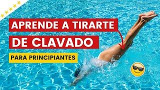 APRENDE A TIRARTE DE CLAVADO-PARA PRINCIPIANTES