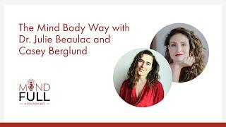 The Mind-Body Way with Dr. Julie Beaulac and Casey Berglund