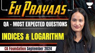 Indices and Logarithm | QA - Most Expected Questions | CA Foundation Sep 2024 | Shivani Sharma