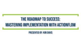 The Roadmap to Success: Mastering Implementation with ActionFlow