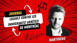 Martineau - Legault contre les immigrants? Arrêtez!