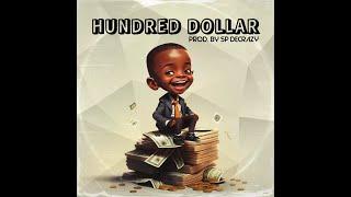 SP Decrazy - Hundred dollar (OFFICIAL AUDIO) Amapiano