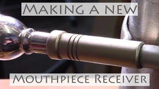 Arts 'n Crafts: Creating a new Mouthpiece Receiver