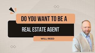 Do you want to be a Real Estate Agent