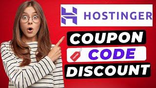 Hostinger Coupon Code (2025)  - Latest Hostinger Discounts, Promos, & Offers!