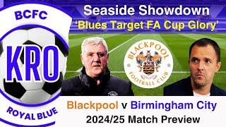 Birmingham City v Blackpool (A) FA Cup 2024/25 Pre-Match Analysis; Key Players, Stats, Line Ups #193