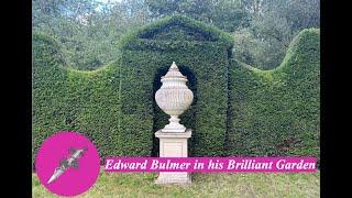 Edward Bulmer in his Brilliant Garden