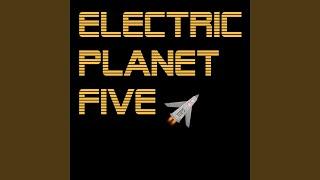 Electric Planet Five