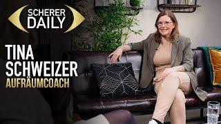 Aufräumcoach | Tina Schweizer | Scherer Daily