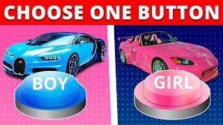 Choose One Button!   Boy Or Girl Edition!  