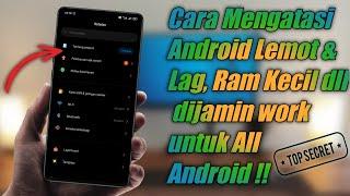 Wajib Coba! Cara mengatasi hp android lemot & lag, Ram kecil dll untuk semua android