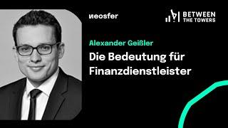 DORA - Die Bedeutung für Finanzdienstleister I Alexander Geißler (zeb Consulting)