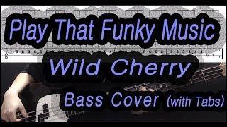 Wild Cherry - Play That Funky Music (Bass cover with tabs 100)