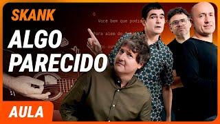 ALGO PARECIDO - Skank (Completa) | Como tocar no violão